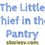 The Little Thief in the Pantry