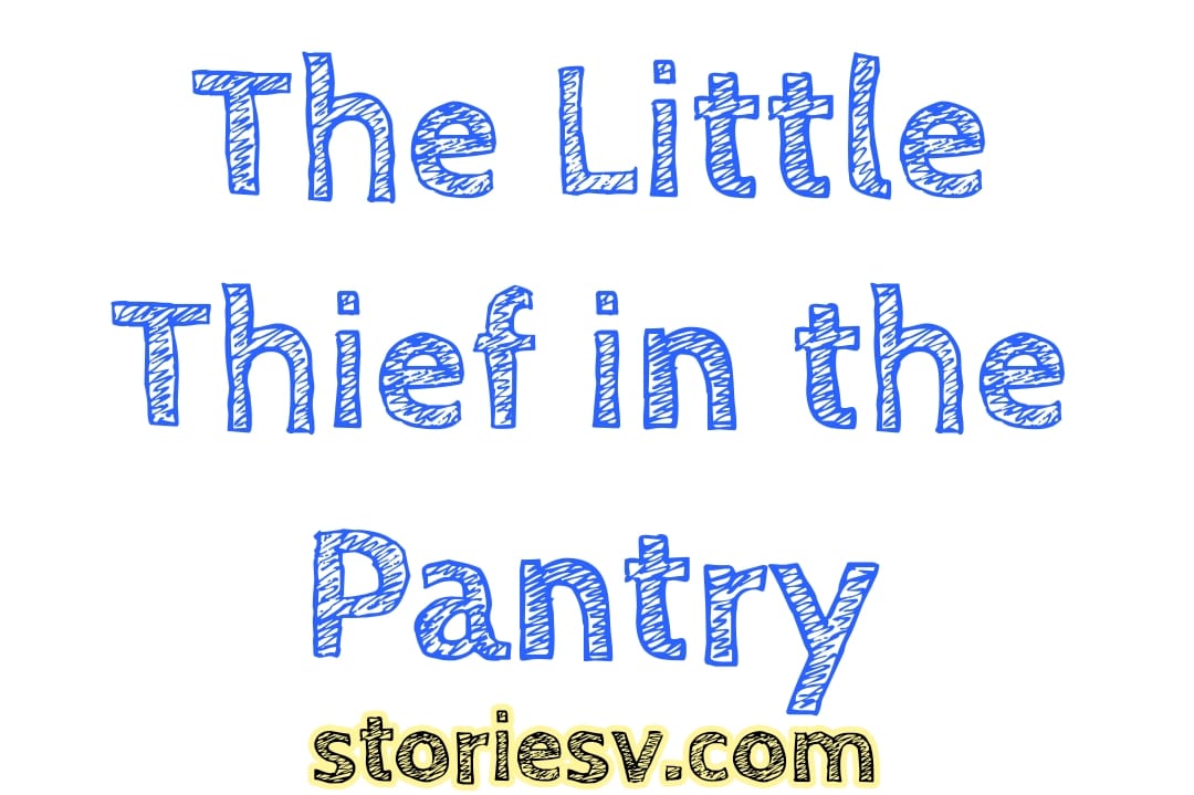 The Little Thief in the Pantry