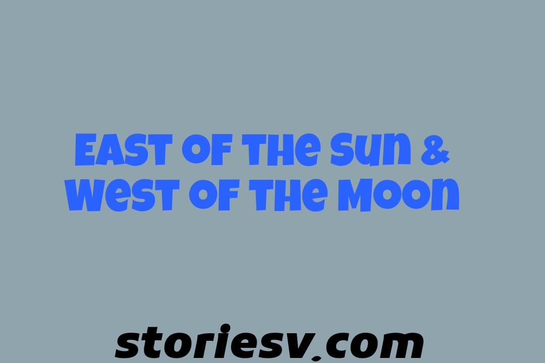 East of the Sun & West of the Moon