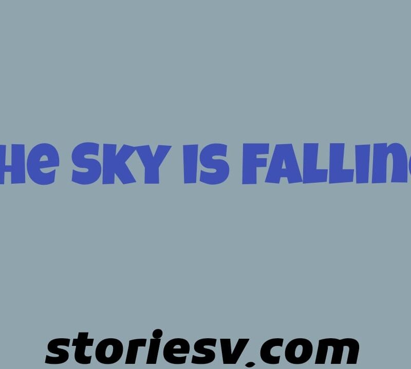 The Sky is Falling!