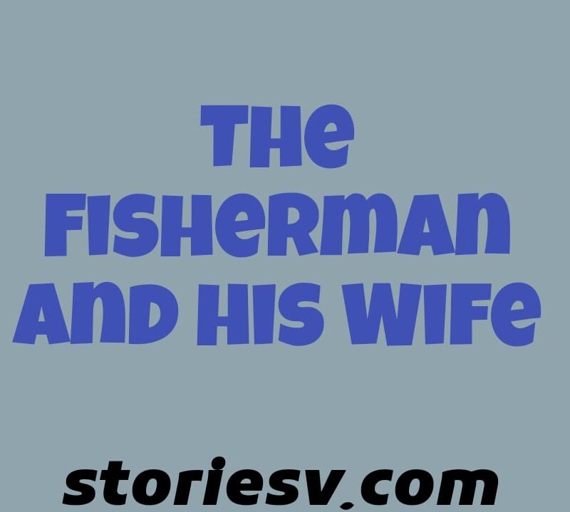 The Fisherman and his Wife