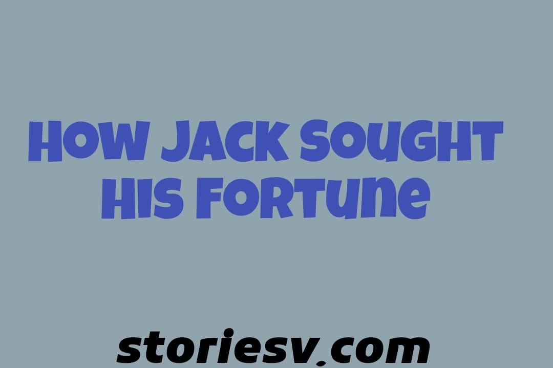 How Jack Sought His Fortune